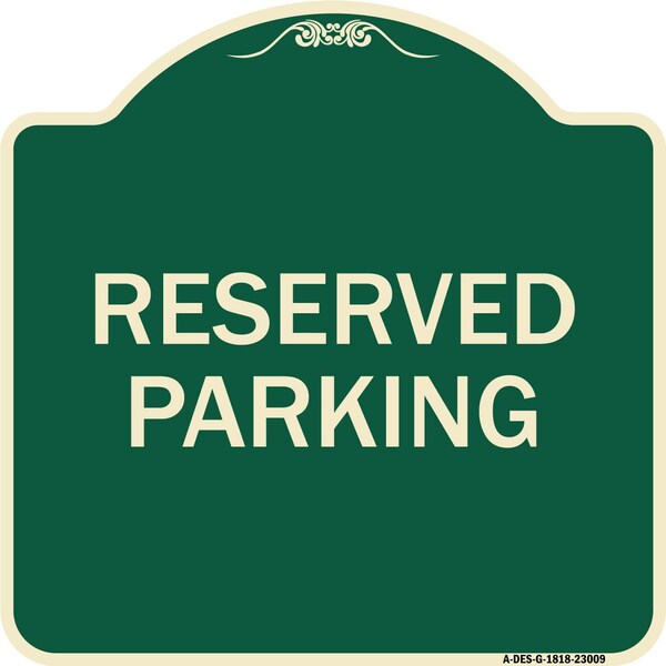 Designer Series Reserved Parking, Green & Tan Heavy-Gauge Aluminum Sign, 18" x 18", G-1818-23009